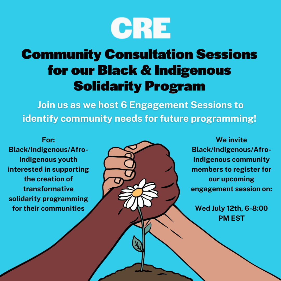 Community Consultations Sessions for CRE's Black & Indigenous Solidarity Program